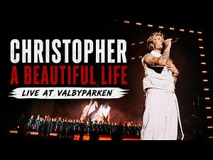 Christopher - A Beautiful Life (Live at Valbyparken)