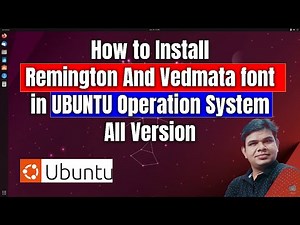 How to install Remington and Vedmata font in Ubuntu OS (All Version) | Installing Unicode font Live