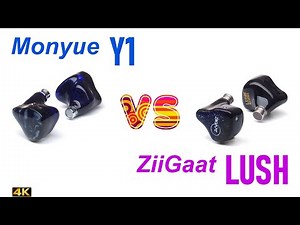 Monyue Y1 vs ZiiGaat Lush - - IEM sound comparison