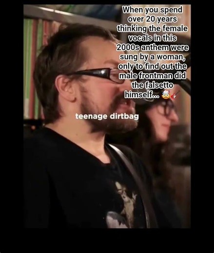 Song: "Teenage Dirtbag"​Artist: Wheatus
