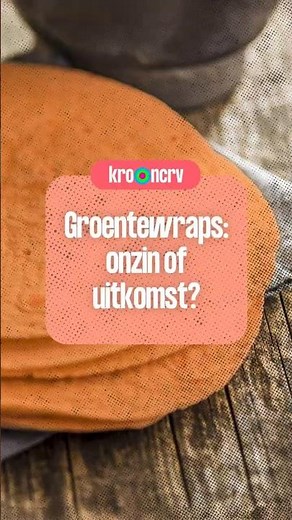 How healthy are those vegetable wraps, really? 🥕🥦🤔 | Food Safety Authority | KRO-NCRV