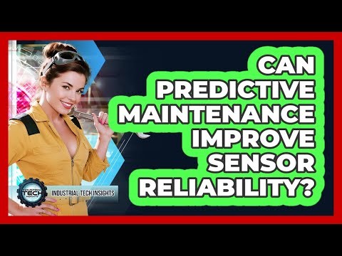 Can Predictive Maintenance Improve Sensor Reliability?