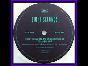 Eight Seconds - Kiss You (When It's Dangerous) (Extended Mix)