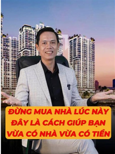 👇ĐỪNG MUA NHÀ LÚC NÀY, ĐÂY LÀ CÁCH GIÚP BẠN VỪA CÓ NHÀ VỪA CÓ TIỀN👇 #Nguoitotbandat #Datphanthiet #Batdongsan #dautu #learnontiktok