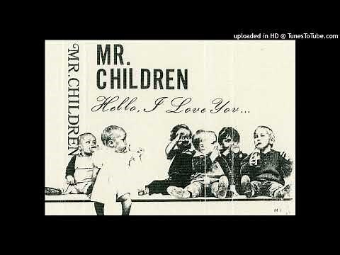 MR.CHILDREN - Hello, I Love You... (ミスチル 1st デモテープ 1989)