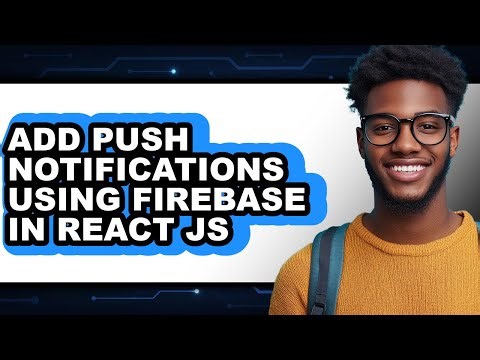 How to Add Push Notifications Using Firebase in React Js - Step by Step