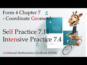 KSSM Form 4 Add Maths Chapter 7 | Self Practice 7.11 | Intensive Practice 7.4 | Coordinate Geometry