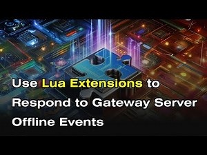 Use Lua Extensions to Respond to Gateway Server Offline Events (using OpenResty Edge)