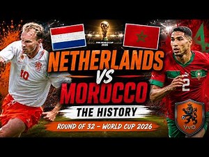 Netherlands vs Morocco 🇳🇱🇲🇦 | Complete History | World Cup Preview