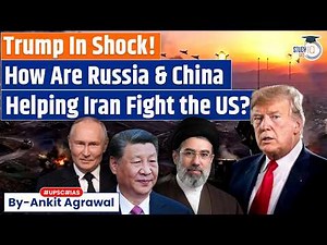 How Russia and China help Iran Fight US? Ankit Agrawal Study IQ