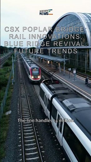 CSX Poplar Bridge: Rail Innovations, Blue Ridge Revival, Future Trends