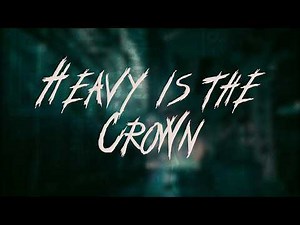 Linkin Park - Heavy is the Crown | Lyrics