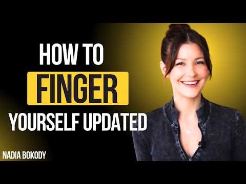 How To Finger Yourself UPDATED