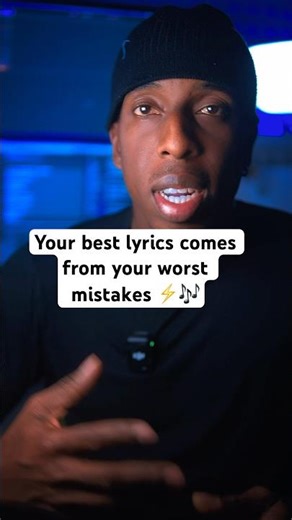 Your Best Lyrics Come From Your Worst Mistakes
