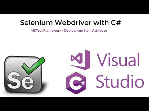 11. Selenium C# || MSTest Framework || Deployment Item Attribute.