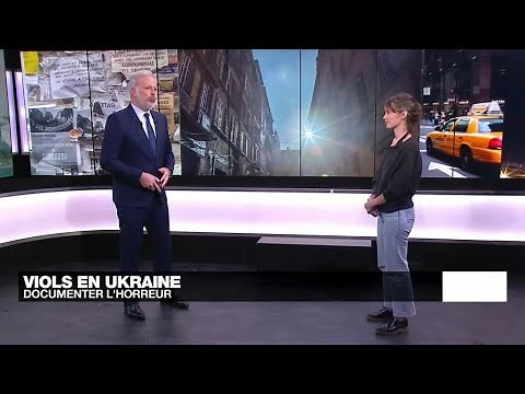 Rapes in Ukraine: documenting the horror • FRANCE 24