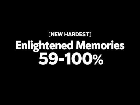 [NEW HARDEST] ENLIGHTENED MEMORIES 59-100% | LucaBoeeee