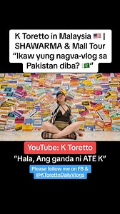 26 reactions | Shawarma & Mall Tour. “Ikaw yung nagva-vlog sa Pakistan diba? ” Part 1 #fypシ゚ #malaysia #kualalumpurmalaysia | K Toretto | Facebook