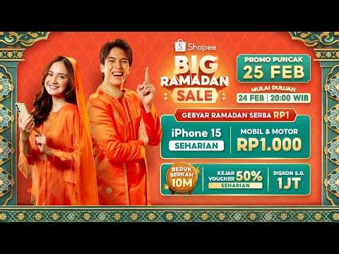 Shopee Big Ramadan Sale Mulai Duluan 24 Februari Pukul 20:00 WIB | Belanja Sekarang