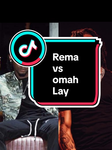 Rema vs Omah Lay: Music Highlights and TikTok Challenge