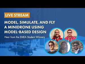 How Students Used Model-Based Design to Model, Simulate and Fly a Minidrone