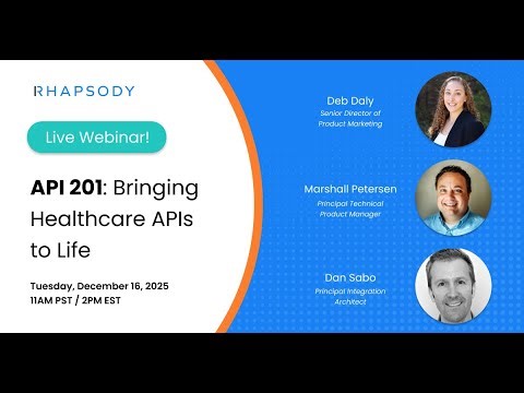 Webinar: API 201 - Bringing Healthcare APIs to Life