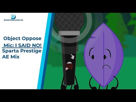 [Object Oppose] Mic: "I SAID NO!" - Sparta Prestige AE Mix