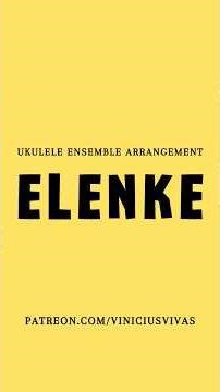 ELENKE Arrangement for 4 Ukulele Parts and Bass