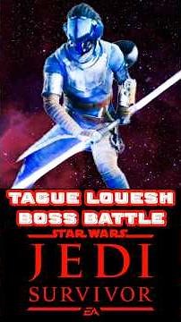 STAR WARS Jedi: SURVIVOR | Tague Louesh