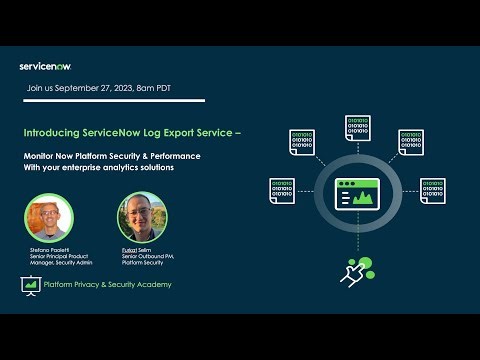 Platform Privacy & Security Academy: Introducing ServiceNow Log Export Service