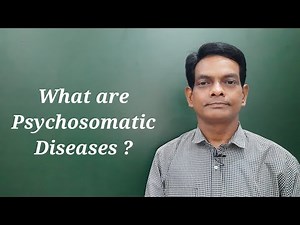 What are Psychosomatic Diseases ?