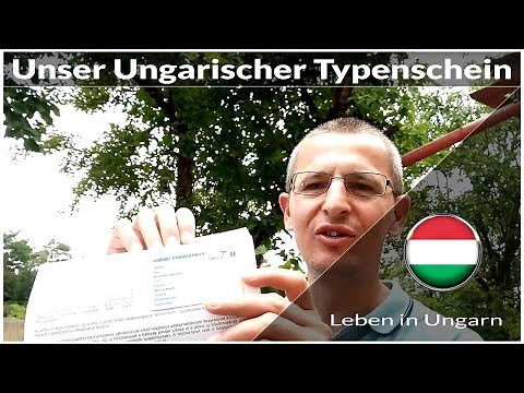 Infos über unseren ungarischen Typenschein - Leben in Ungarn
