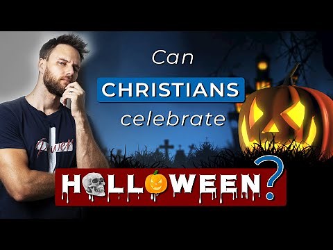 Should CHRISTIANS celebrate HALLOWEEN?