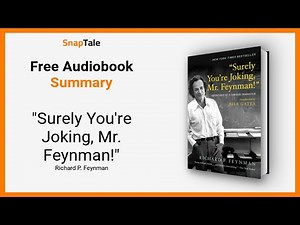"Surely You're Joking, Mr. Feynman!" by Richard P. Feynman: 5 Minute Summary