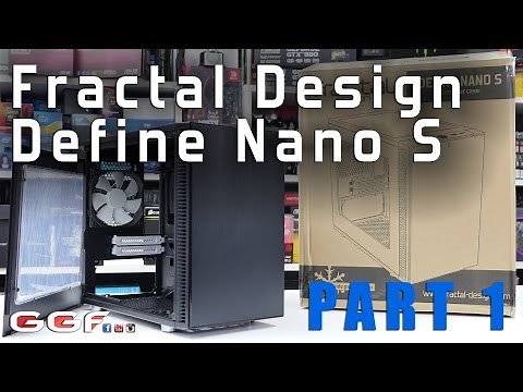 #0128 - Fractal Design Define Nano S - In-depth Review - Part 1