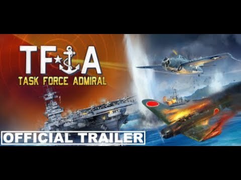Task Force Admiral - Vol.1: American Carrier Battles - Official Trailer