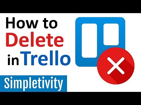 How to Delete Trello Cards, Lists and Boards