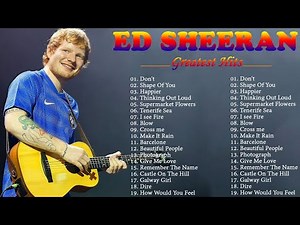 Ed Sheeran エド・シーラン♫♫エドシーラン人気曲メドレー 2022 || Ed Sheeran Greatest Hits 2022 ♫♫