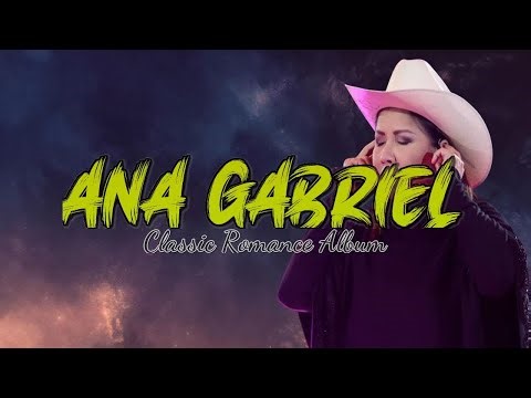 Ana Gabriel 10 Best Tracks Full Playlist of His Greatest Hits