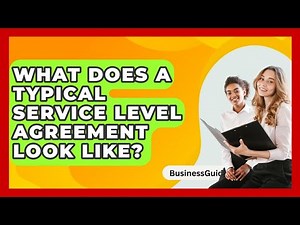 What Does A Typical Service Level Agreement Look Like? - BusinessGuide360.com