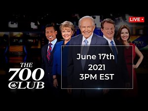The 700 Club - June 17, 2021