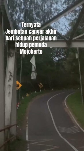 Jembatan cangar jadi akhir perjalanan #cangar