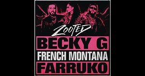 Zooted (feat. French Montana & Farruko) - Single by Becky G on Apple Music
