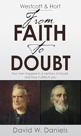 Amazon.com: Westcott & Hort - From Faith to Doubt eBook : Daniels, David W.: Tienda Kindle