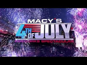 "Macy's Fourth of July Fireworks Spectacular" 2018 Open