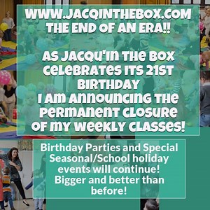 ANNOUNCING PERMANENT CLOSURE OF REGULAR WEEKLY CLASSES! ( still running Birthday Parties and monthly children's local events) 😥😥😥😥😥😥😥😥 It is with a very huge heart that I announcce this on my 21st Birthday of my adored business...my baby....... Jacqu'in the Box! I've been doing loads of soul searching and weighing up all the logistics and financial viability for running future classes and I have decided that it's time to call an end to my weekly Musical Storytelling Adventure classes now