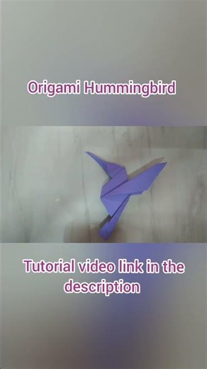 My latest Origami paper craft #diy #hummingbird #origami