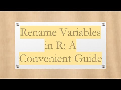 Rename Variables in R: A Convenient Guide