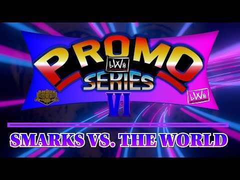 bWo Promoseries VI: Smarks Vs. The World