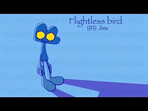 Flightless bird - BFB amv